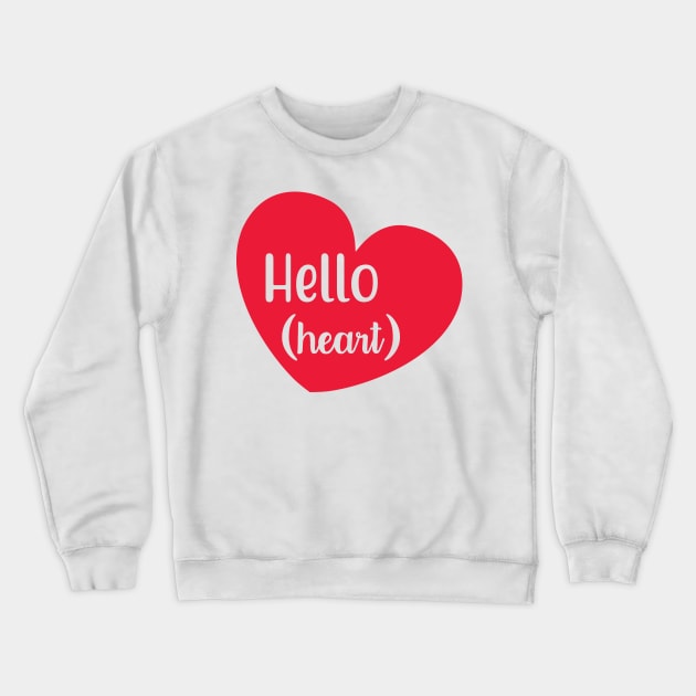 Hello heart Crewneck Sweatshirt by Allbestshirts